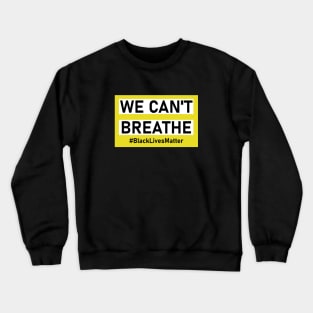 We can't breathe Crewneck Sweatshirt